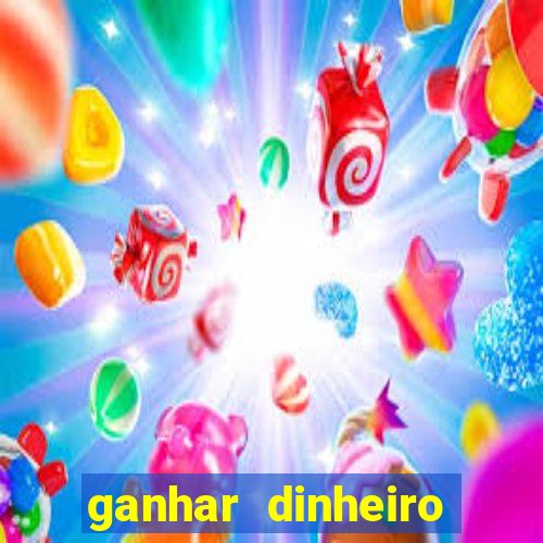 ganhar dinheiro jogando sem deposito